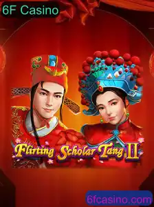 Descubra a Experiência única de Flirting Scholar Tang II no 6F Casino